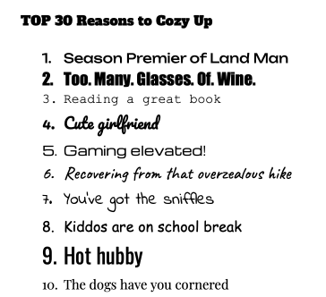 Top 30 Reasons to Cozy Up!